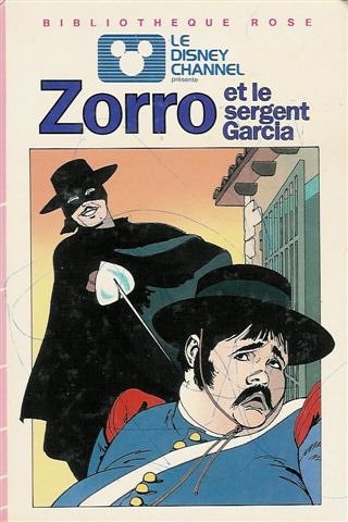 Zorro et le sergent Garcia : Collection : Bibliothèque rose cartonnée & illustrée Books