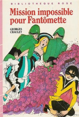 Mission impossible pour Fantômette : Collection : Bibliothèque rose cartonnée Books