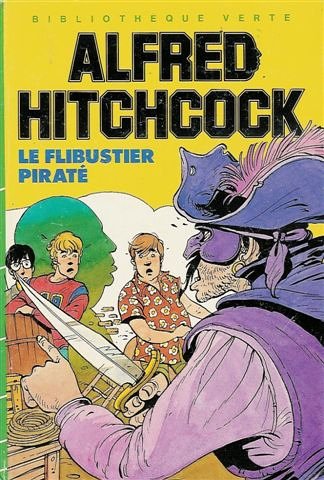Le flibustier piraté : Collection : Bibliothèque verte cartonnée & illustrée Books