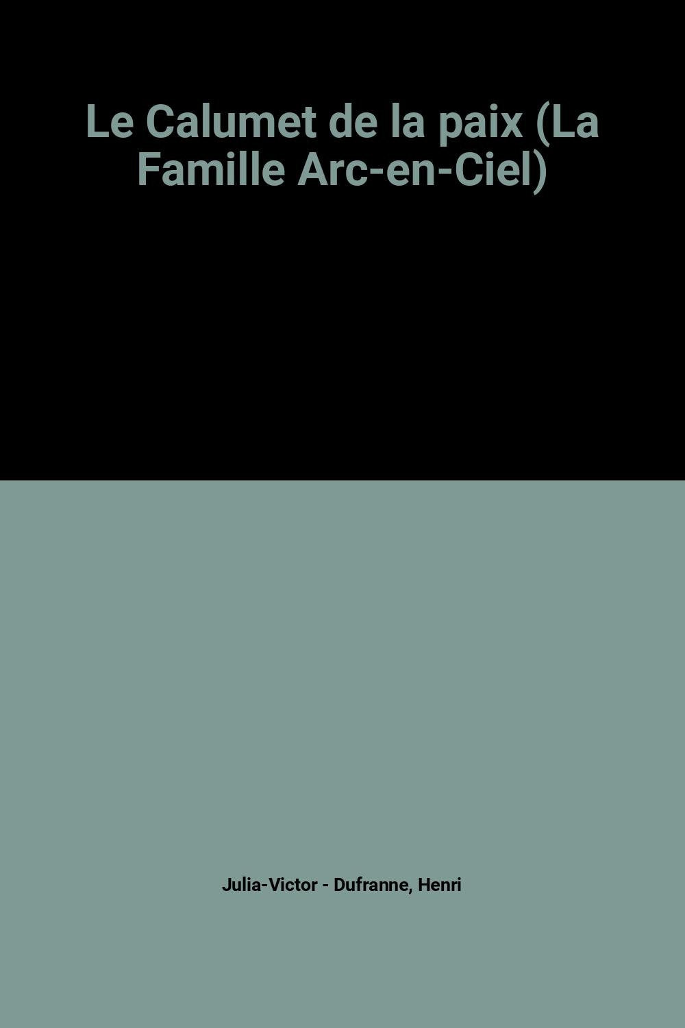 Le Calumet de la paix (La Famille Arc-en-Ciel) Books