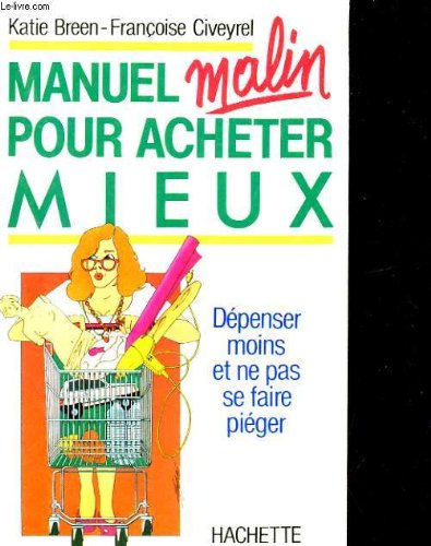 MANUEL MALIN POUR ACHETER MIEUX book