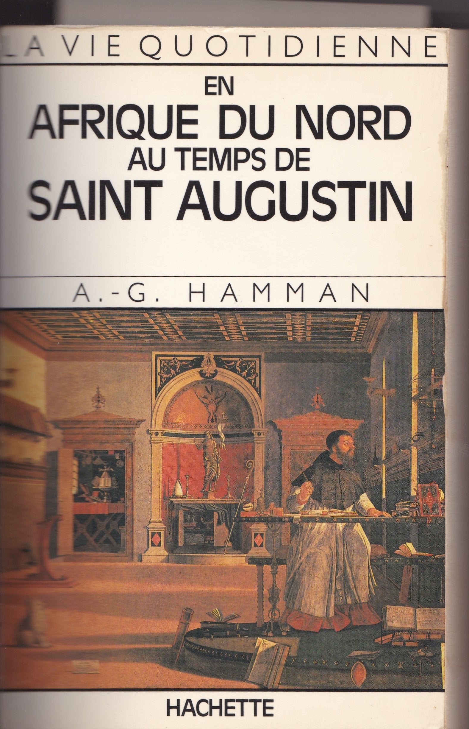 La Vie quotidienne en Afrique du Nord au temps de saint Augustin Politics & History