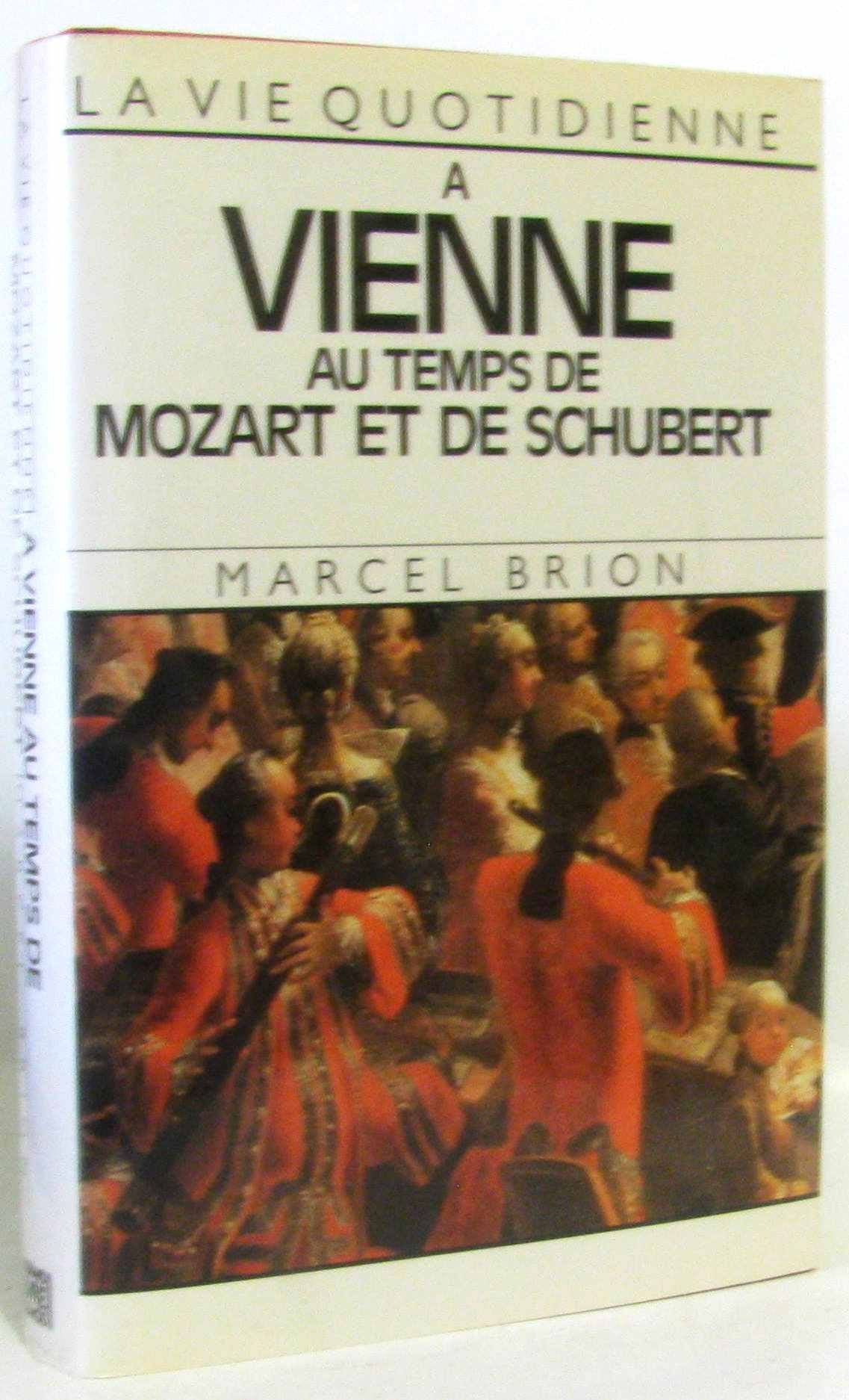 La Vie quotidienne à Vienne au temps de Mozart et de Schubert Books