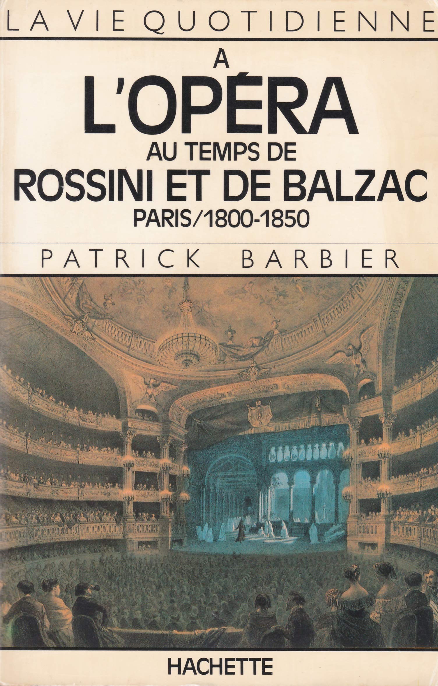 A l'Opéra au temps de Rossini et de Balzac : Paris, 1800-1850 book