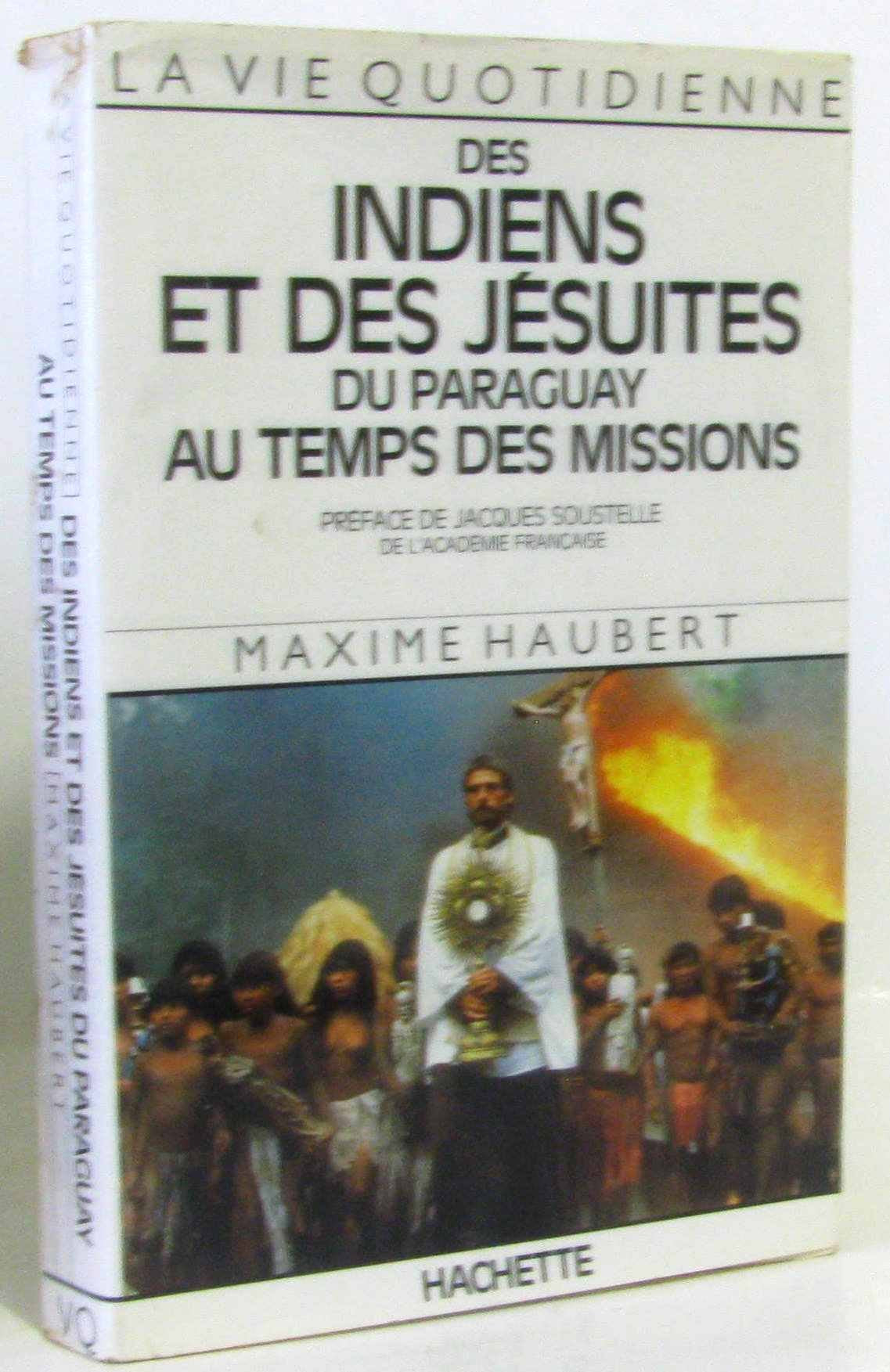 La vie quotidienne des indiens et des jesuites du paraguay au temps des missions (Hl Vie Quotid.) Books