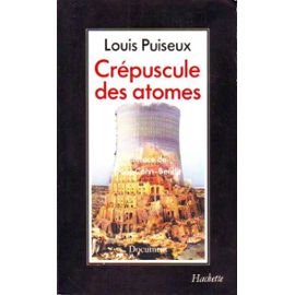 Crépuscule des atomes : les vrais risques du nucléaire book
