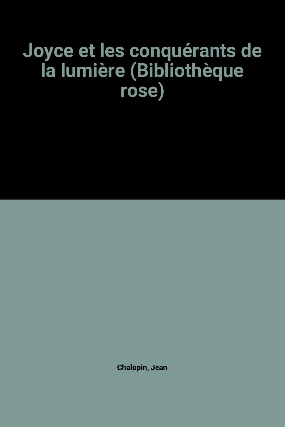 Joyce et les conquérants de la lumière (Bibliothèque rose) Books