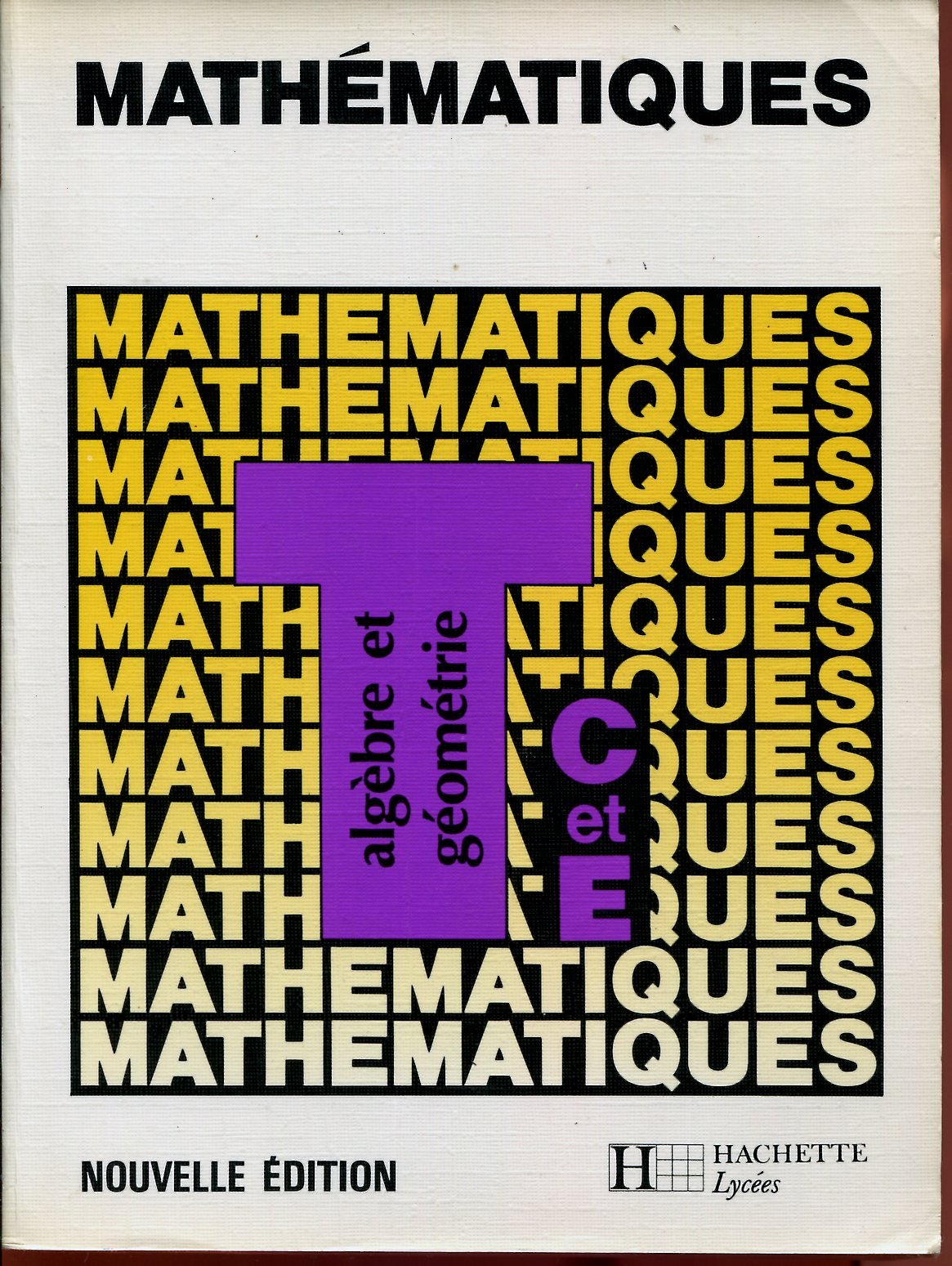 Mathématiques : terminales C et E, algèbre et géométrie Books
