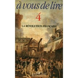 A Vous De Lire: A Vous De Lire 4: La Revolution Francaise Learning & Reference