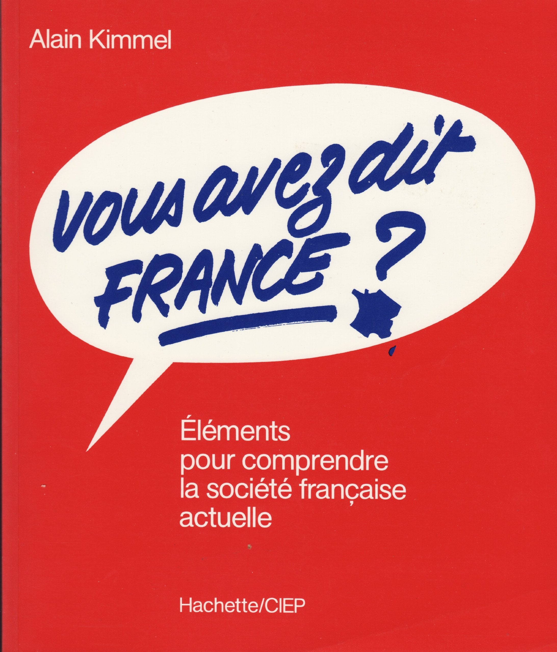 Vous avez dit France ? : éléments pour comprendre la société française actuelle Books