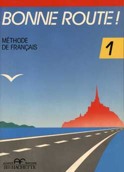 Bonne route ! : méthode de français 1 Foreign Languages ​​& Dictionaries