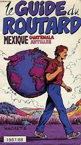 LE GUIDE DU ROUTARD 1987/88: MEXIQUE, GUATEMALA, ANTILLES Books
