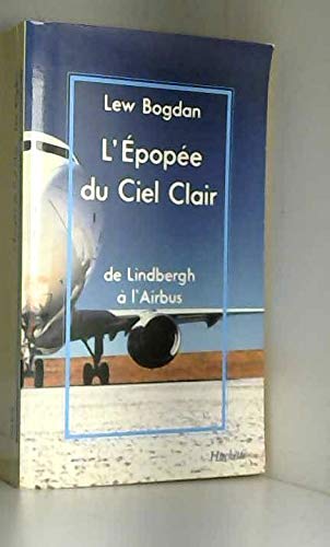 L'épopée du ciel clair : de lindbergh a l'airbus Books