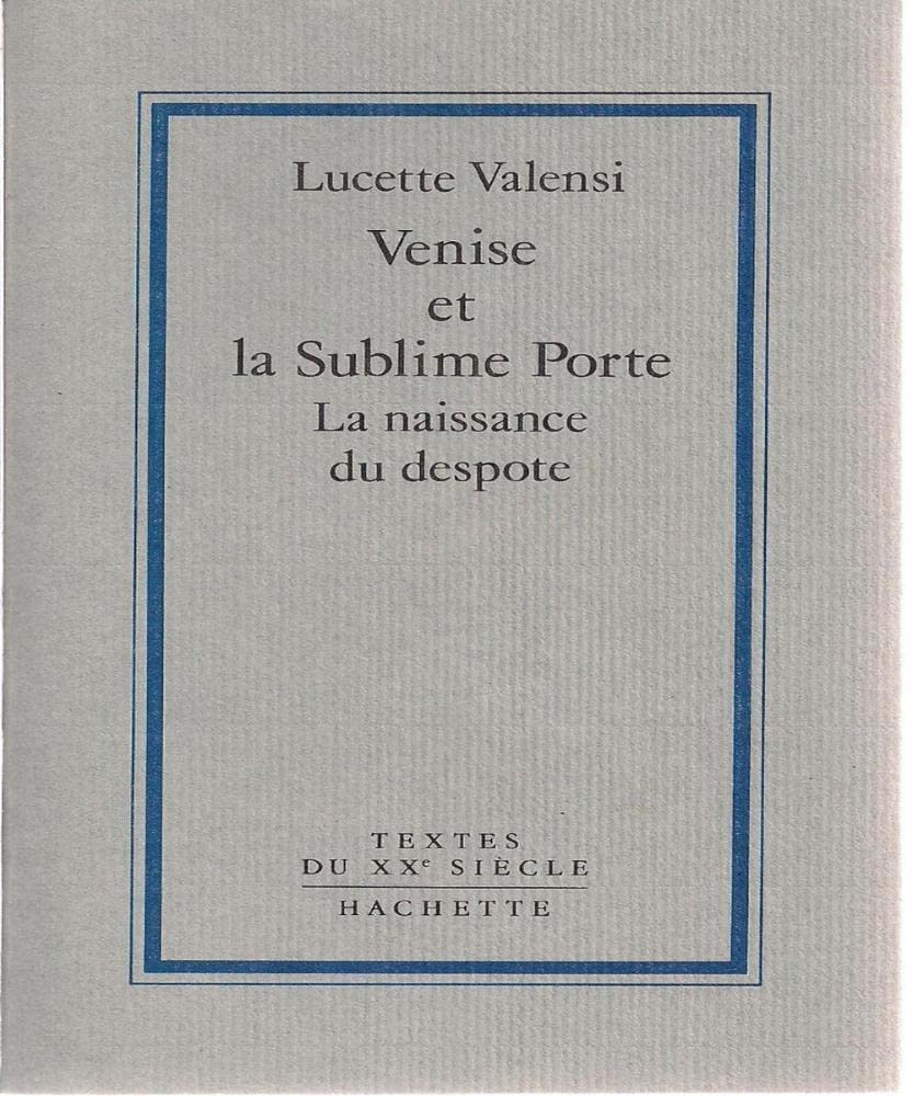 Venise et la Sublime Porte : la naissance du despote Books