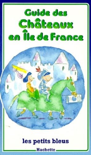 Guide des châteaux en Île de France book
