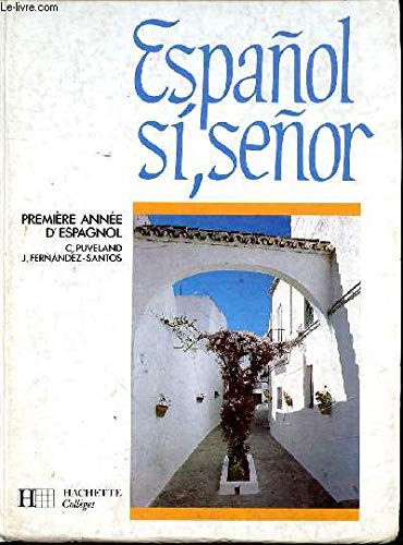 Si Senor : 1e Annee Espagnol Eleve 6e/5e L1 /4el2 Books