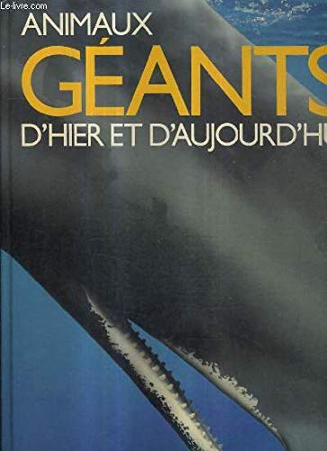 Animaux géants d'hier et d'aujourd'hui Books