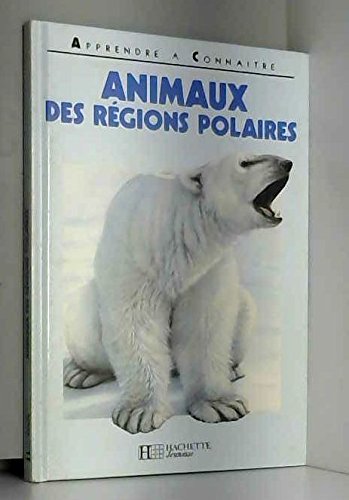 Animaux des régions polaires (Apprendre à connaître) book