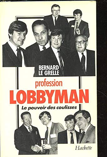 Profession lobbyman : Le pouvoir des coulisses book