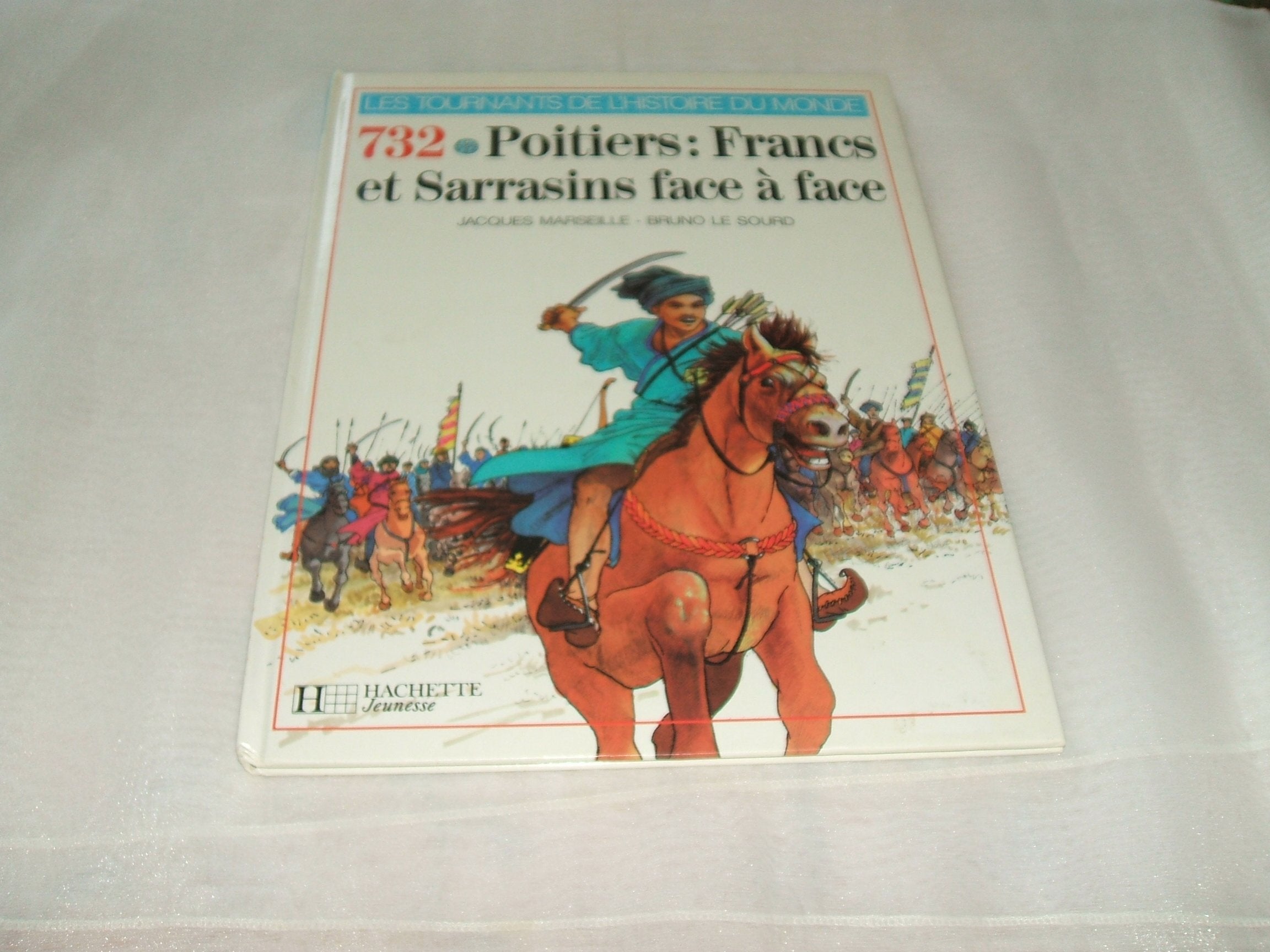 les tournants de l'histoire du monde (732. poitiers: francs et sarrasins face a face) book