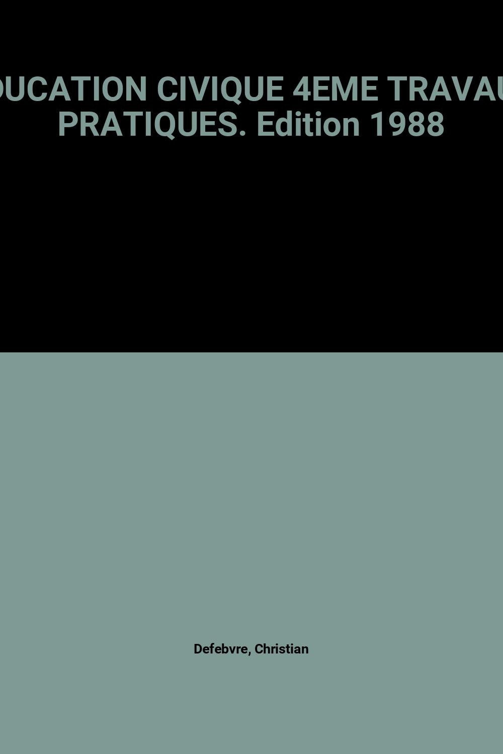 Education Civique 4eme Travaux Pratiques. Edition 1988 Books