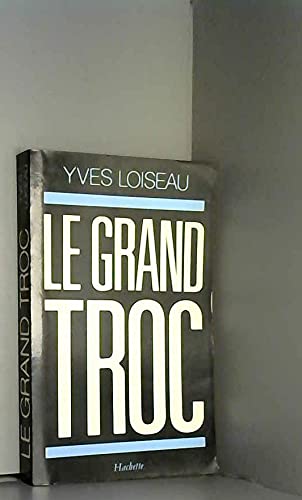 Le grand troc : le labyrinthe des otages français au liban Books