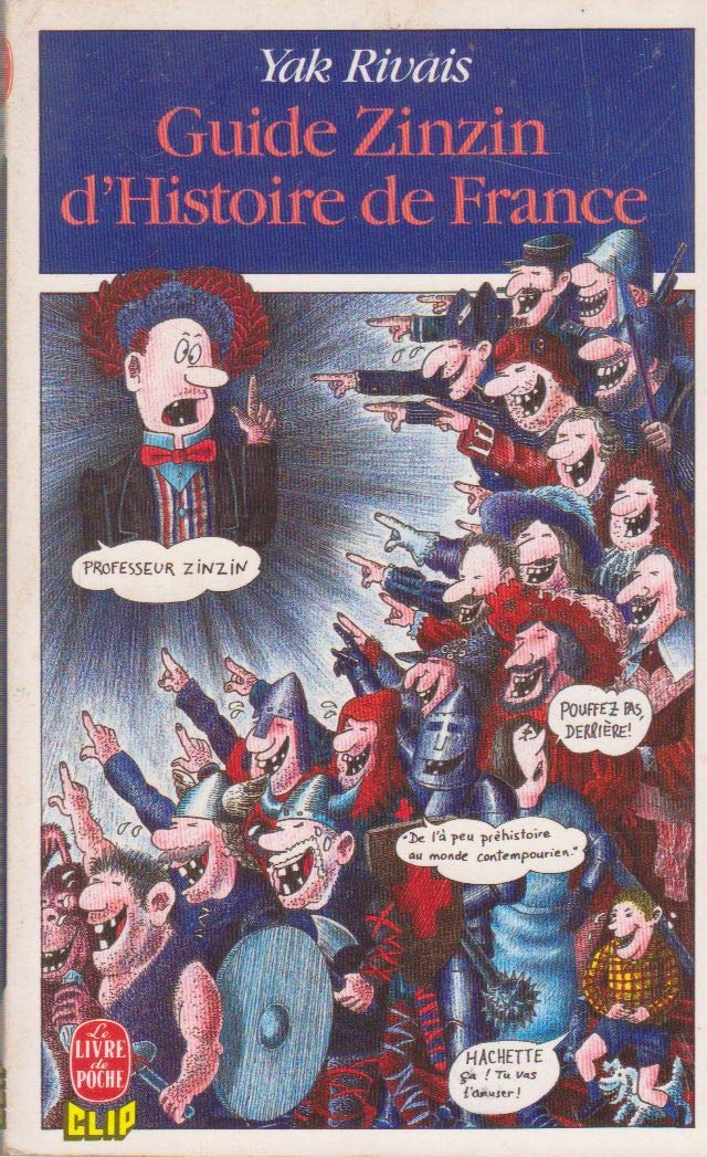 Guide Zinzin d'histoire de France : De l'à peu préhistoire au monde contempourien (Le Livre de poche) book