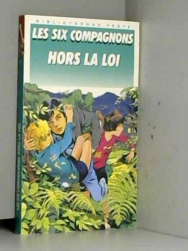 Les six compagnons hors la loi : Collection : Bibliothèque verte souple n° 167 Books