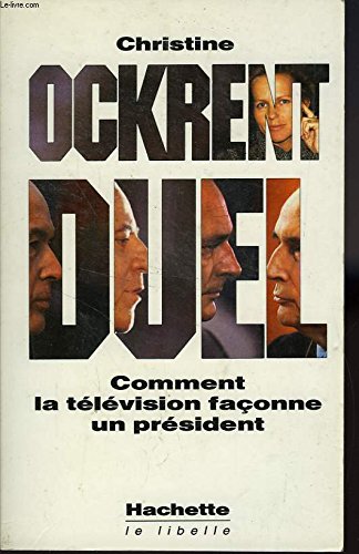Duel : Comment la télévision façonne un président book