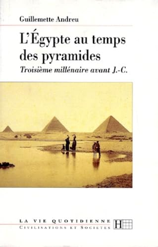 L'Egypte Au Temps Des Pyramides. 3eme Millenaire Avant J-C book