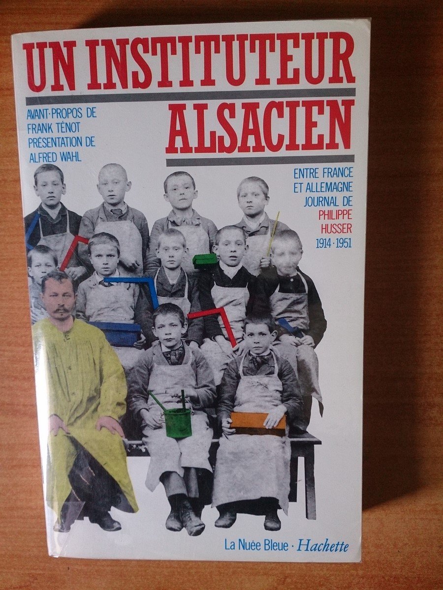 Un Instituteur alsacien : entre France et Allemagne, journal, 1914-1951 Books