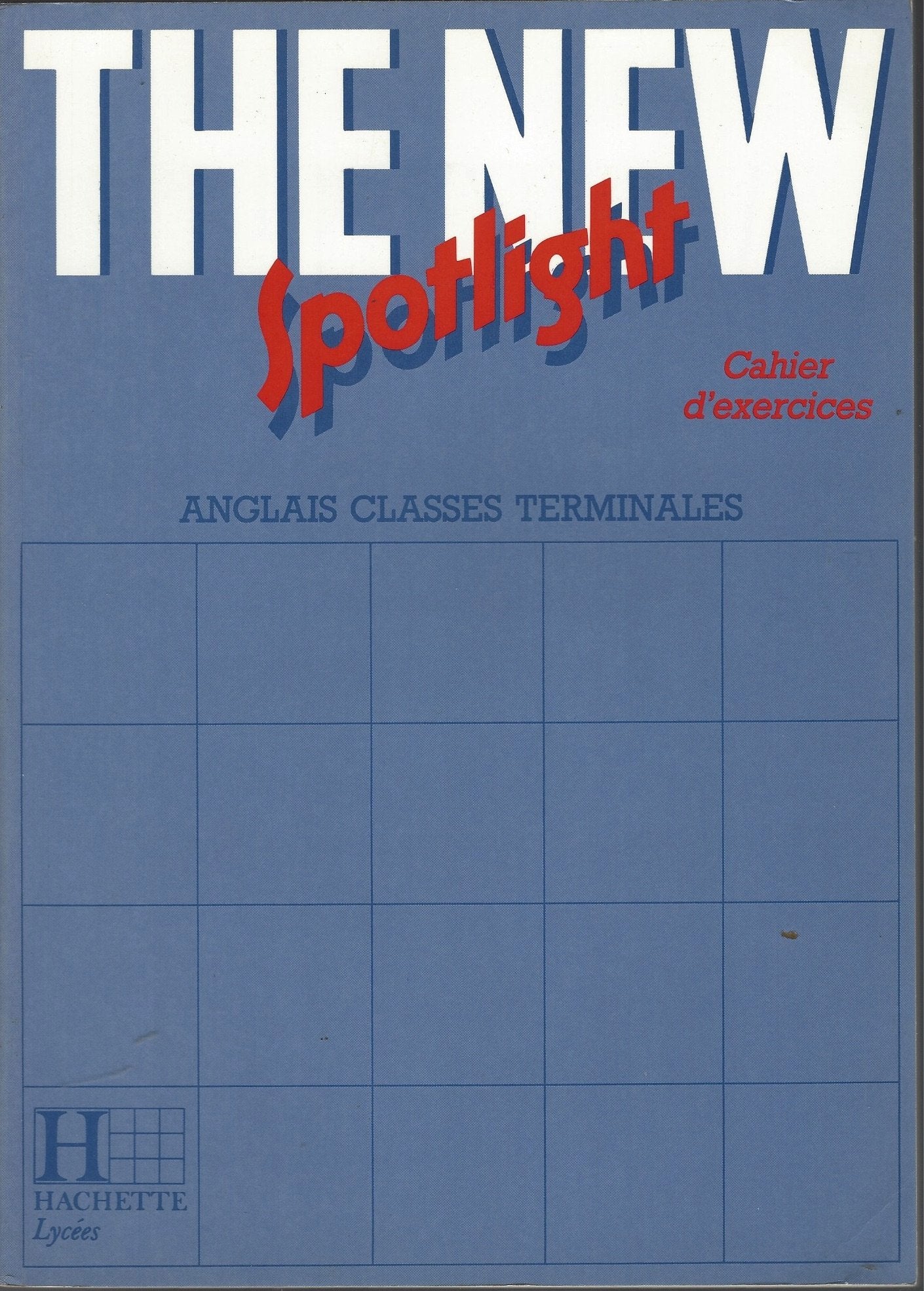 Anglais Terminale The New Spotlight. Cahier D'Exercices, Edition 1989 book