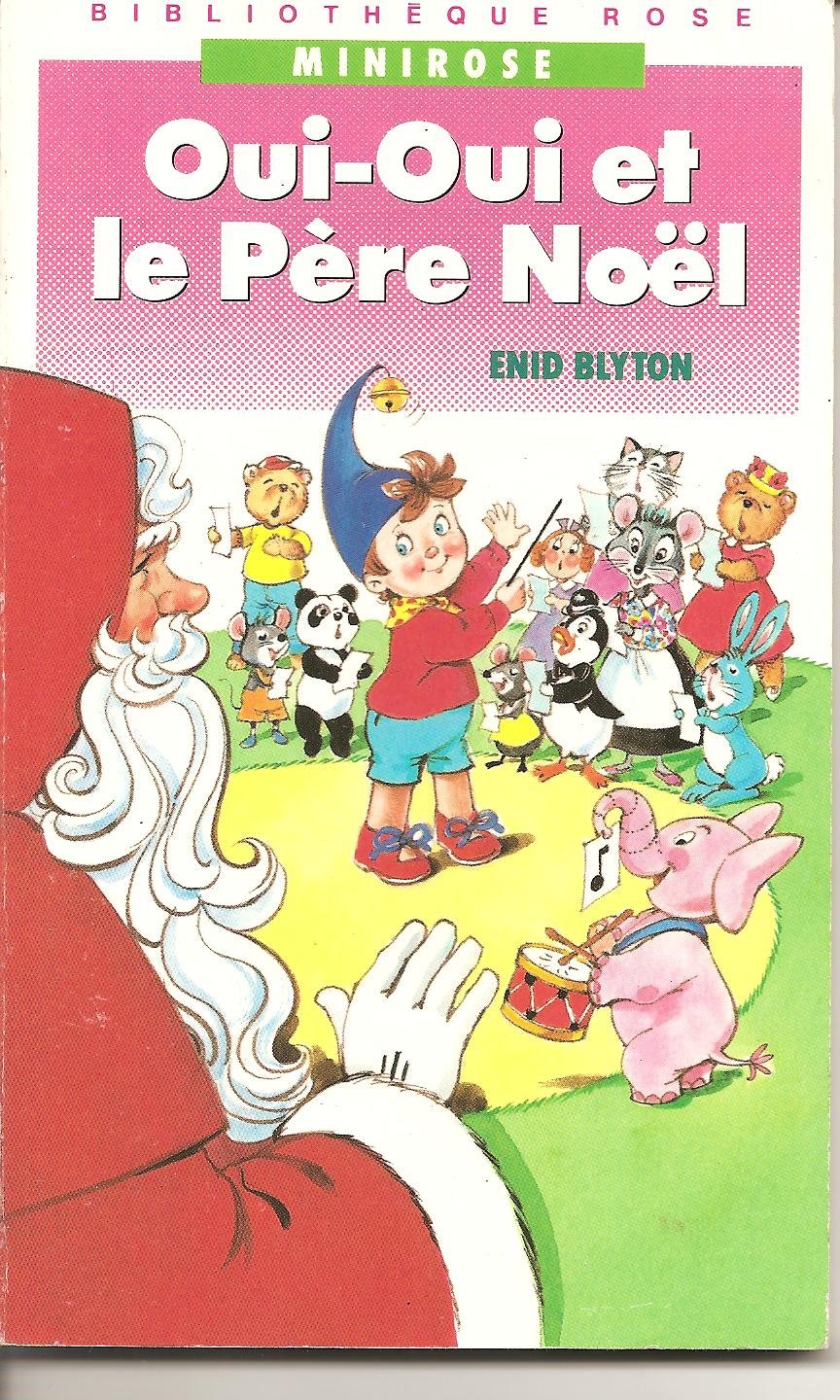Oui-Oui et le père Noël : Collection : Bibliothèque minirose souple n° 412 Books