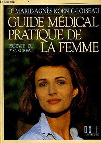 GUIDE MEDICAL PRATIQUE DE LA FEMME book