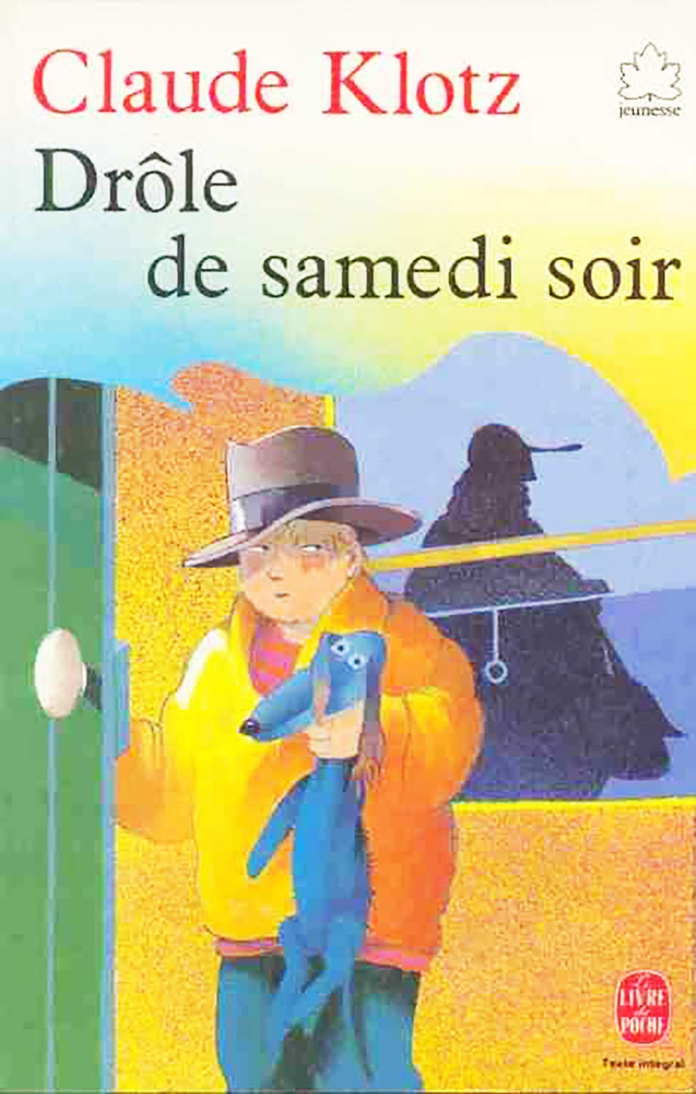 Drôle de samedi soir !: Suivi de Rue de la Chance et de Le Mois de mai de Monsieur Bobichon Books