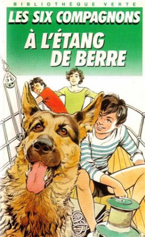 Les Six compagnons à l'étang de Berre: Une nouvelle aventure des personnages créés par Paul-Jacques Bonzon Books