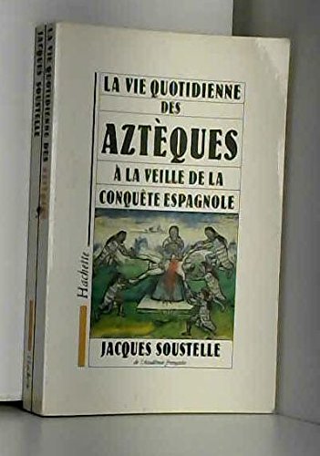 La Vie quotidienne des Aztèques à la veille de la conquête espagnole Books