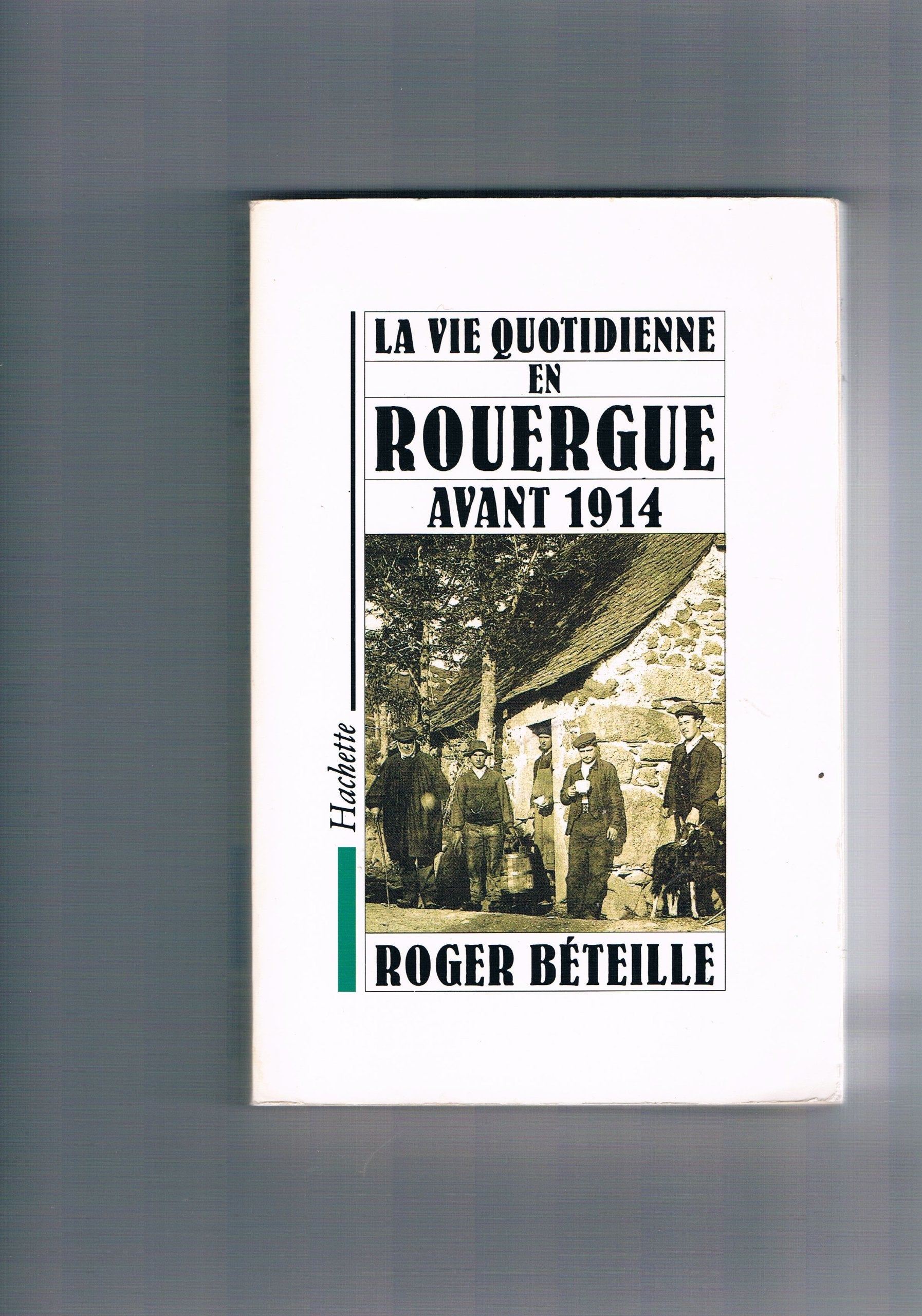 La Vie quotidienne en Rouergue avant 1914 book
