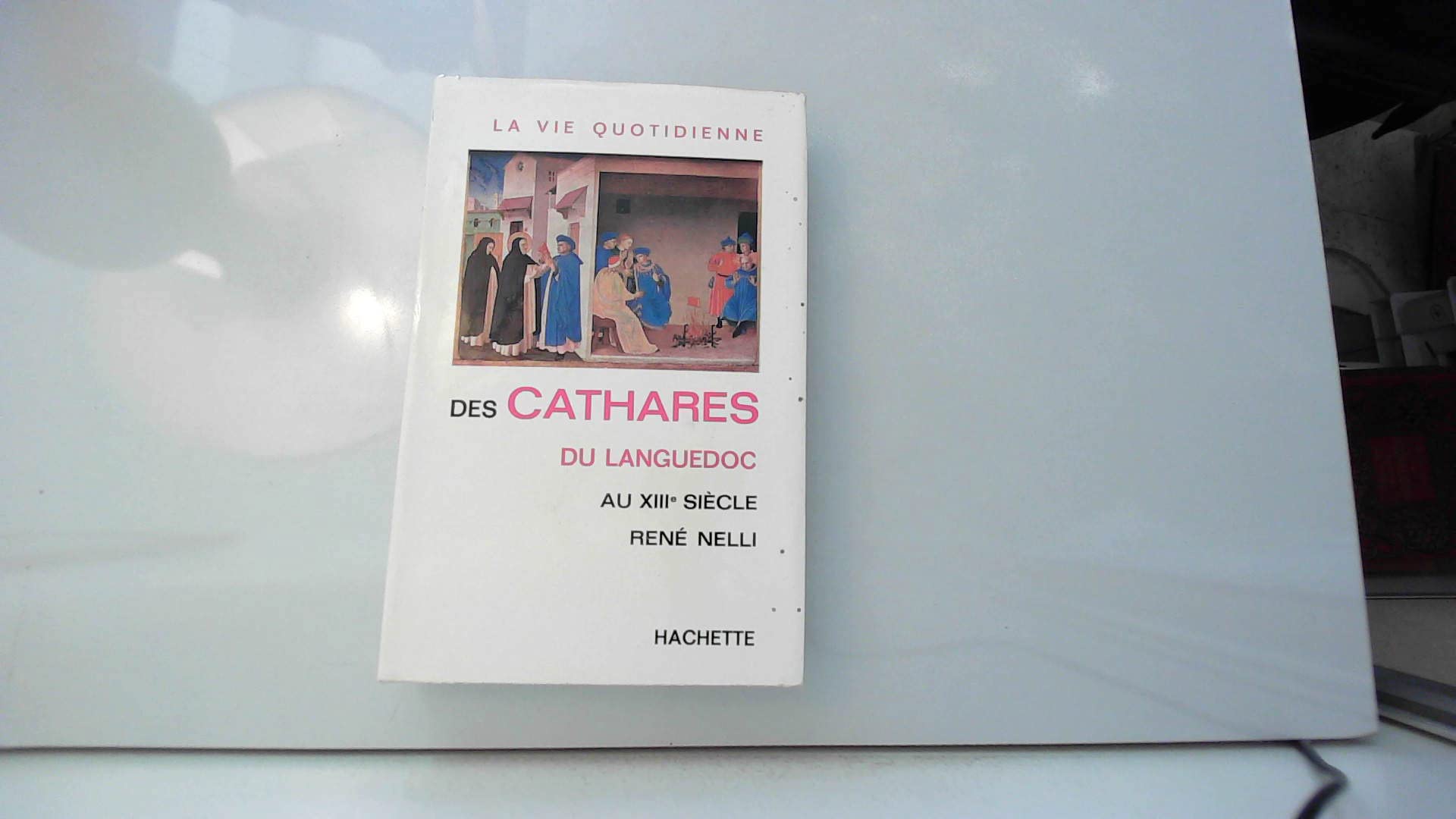 La Vie quotidienne des cathares du Languedoc au 13e siècle Books