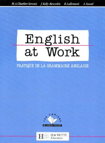 English At Work. Pratique De La Grammaire Anglaise book