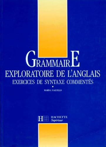 Grammaire Exploratoire De L'Anglais. Exercices De Syntaxe Commentes book