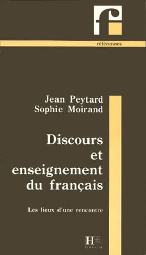 Discours Et Enseignement Du Francais. Les Lieux D'Une Rencontre book