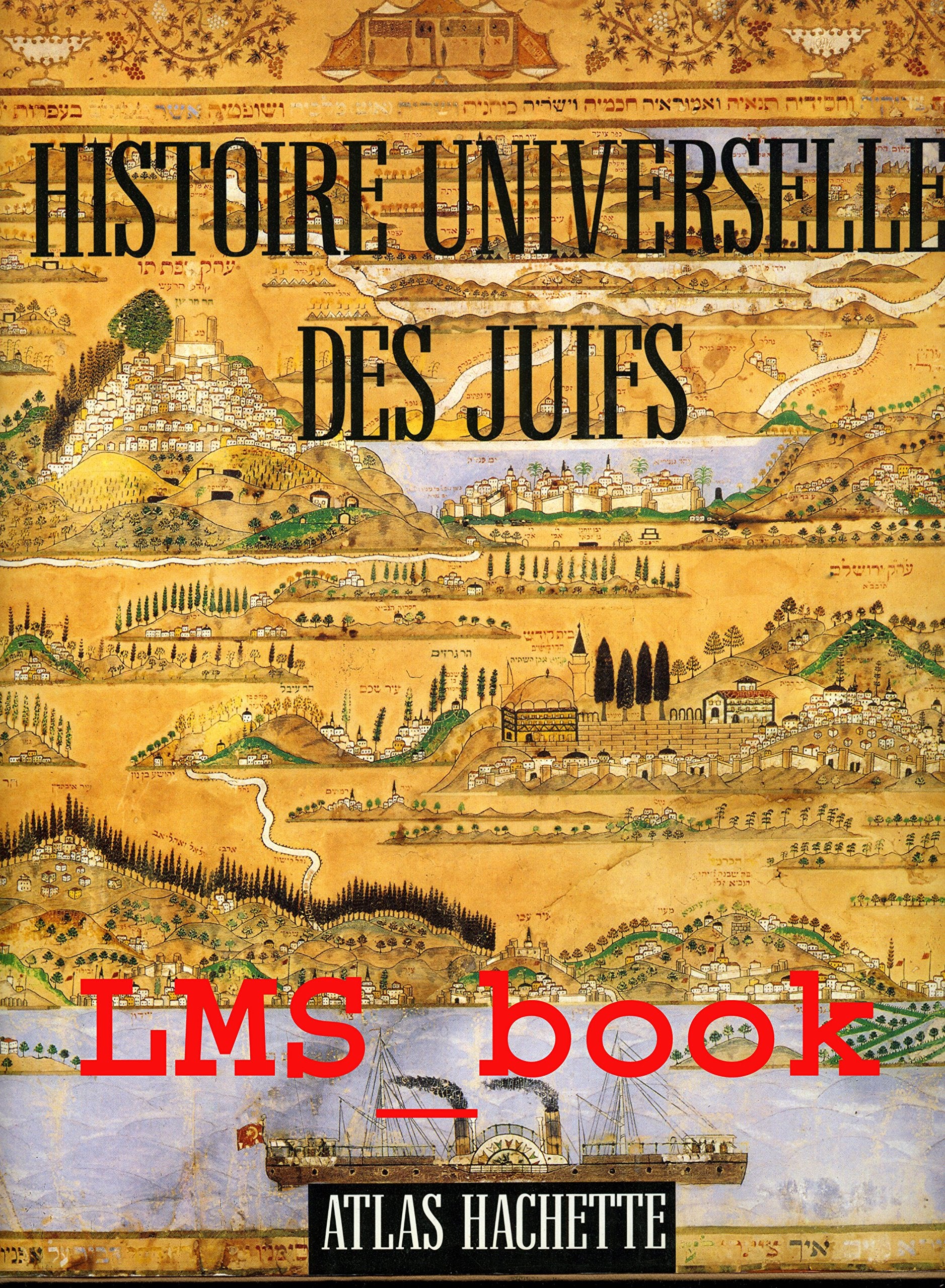 Histoire universelle des Juifs: De la Genèse à la fin du XXe siècle book