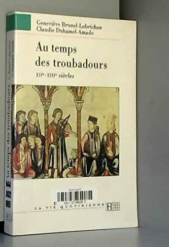 Au temps des troubadours: XIIe-XIIIe siècles book