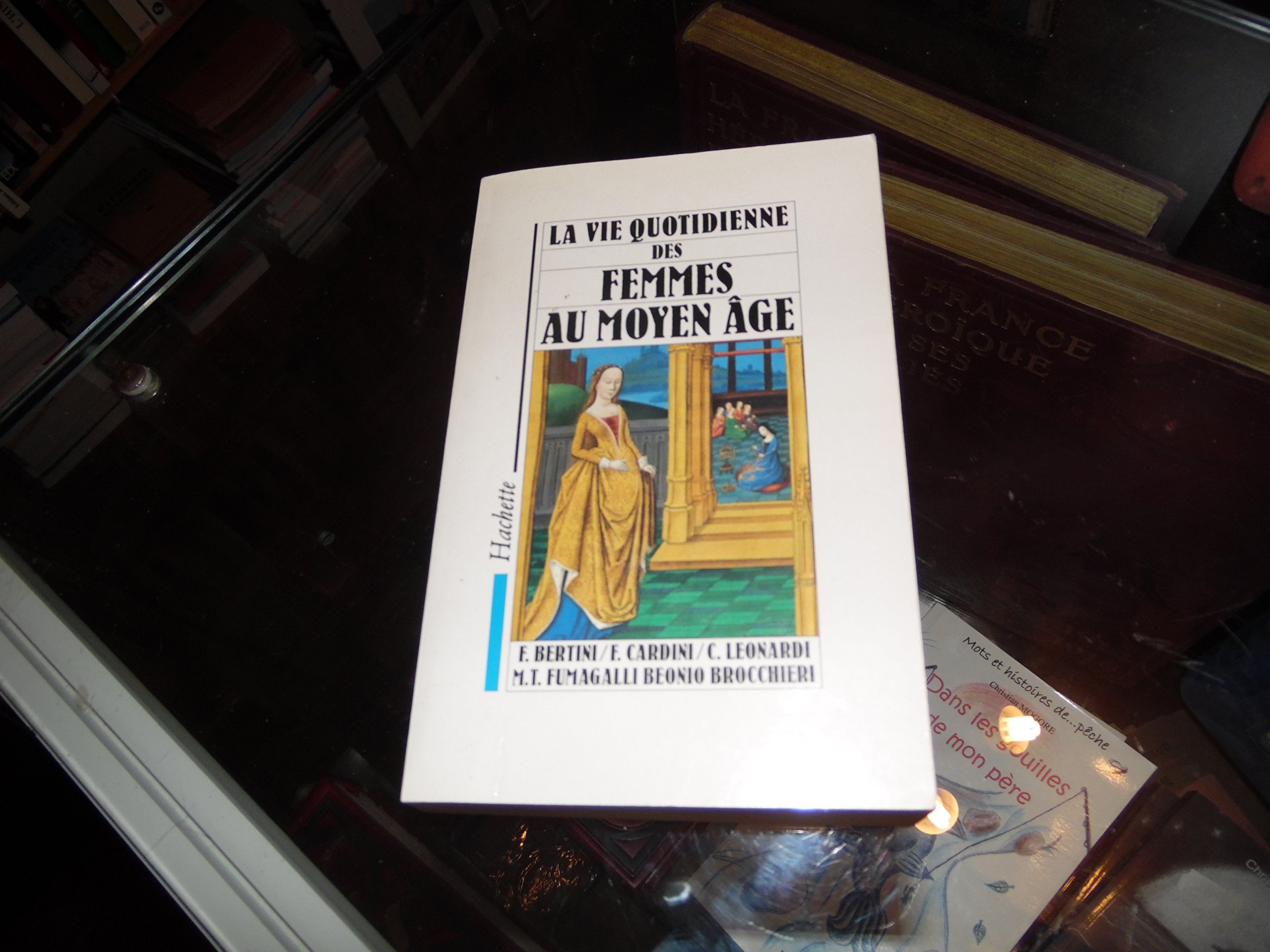La Vie quotidienne des femmes au Moyen Age Books