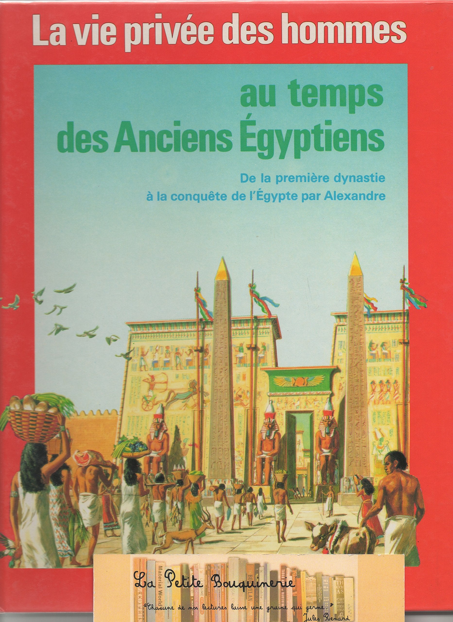 La Vie privée des hommes Tome 7: Au temps des anciens Égyptiens book