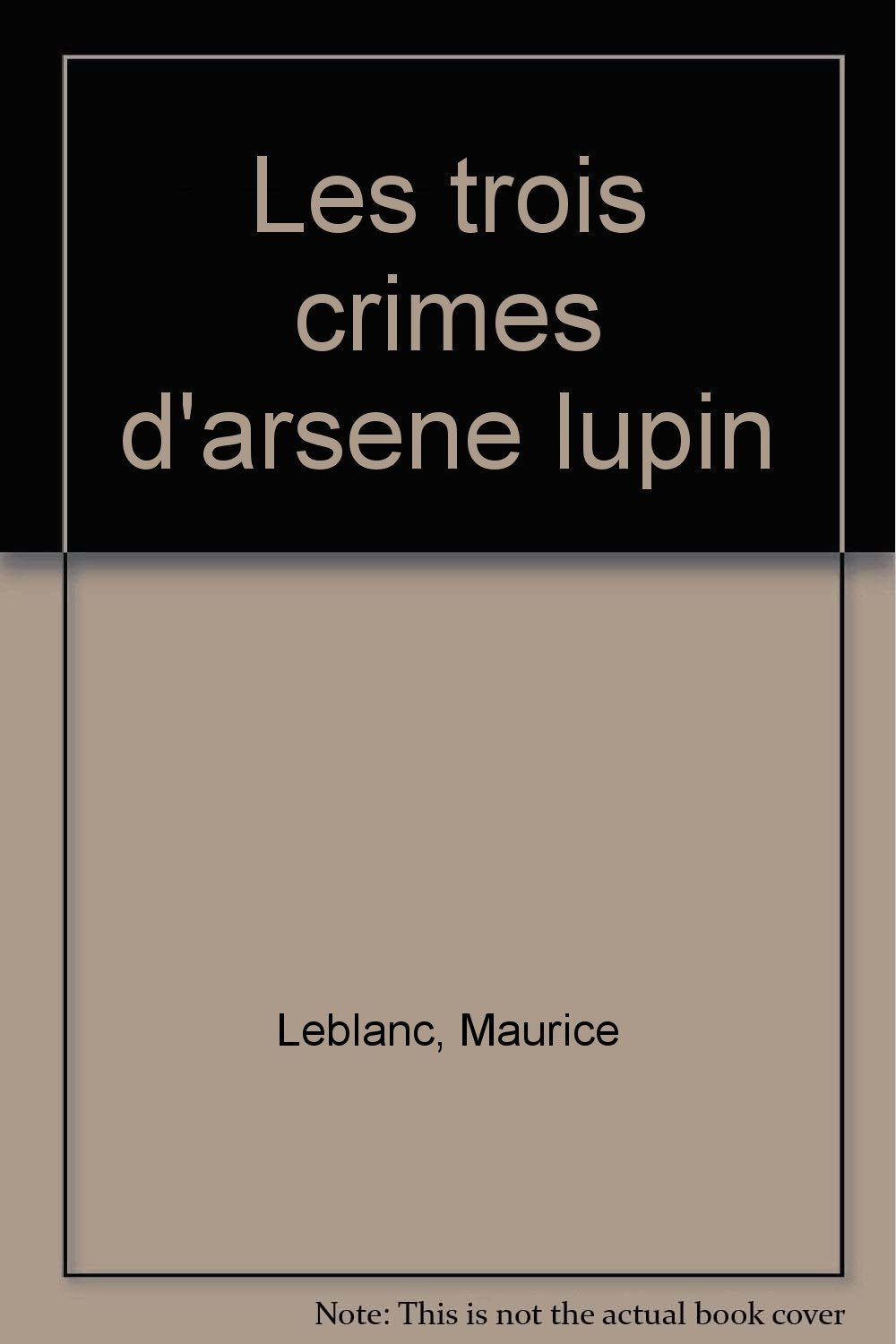 Les Trois Crimes D'Arsene Lupin Books