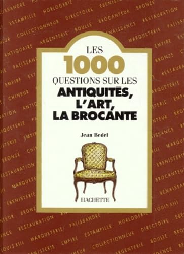 Les 1000 questions sur les antiquités, l'art, la brocante Books