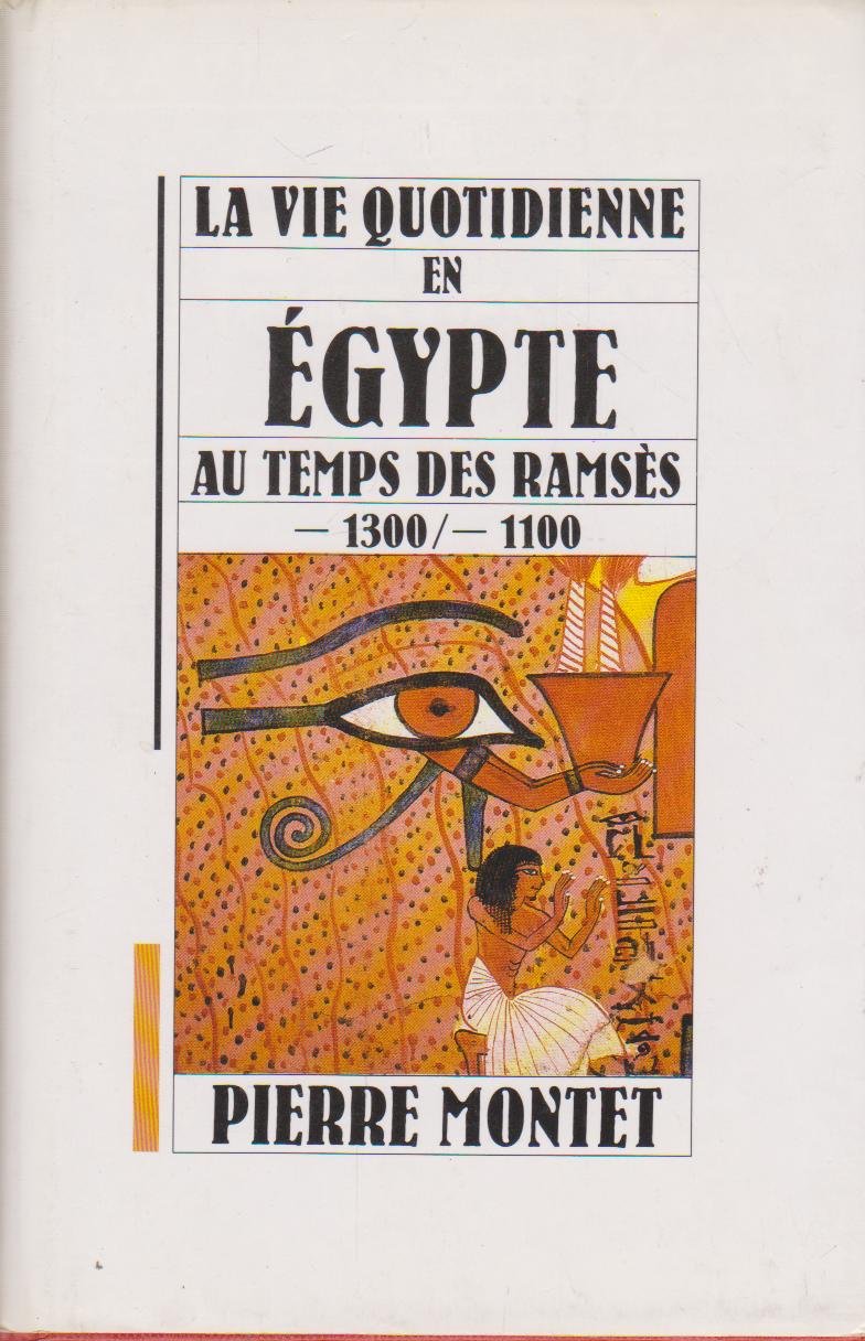 La vie quotidienne en Egypte au temps des Ramsès -1300 / -1100. book