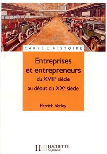 Entreprises et entrepreneurs du XVIIIe siècle au début du XXe siècle book